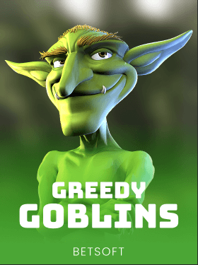 Greedy Goblins