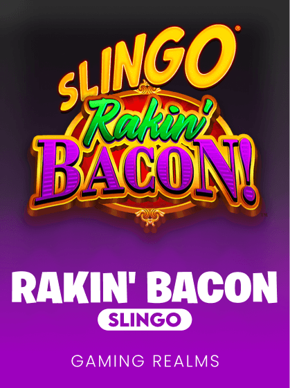 Slingo Rakin’ Bacon